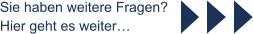 Sie haben weitere Fragen? Hier geht es weiter…