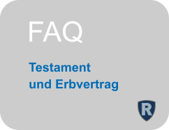 FAQ Testament  und Erbvertrag