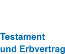 FAQ Testament  und Erbvertrag