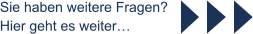 Sie haben weitere Fragen? Hier geht es weiter…